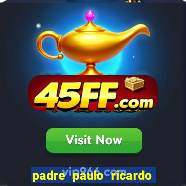 padre paulo ricardo cursos gratuitos